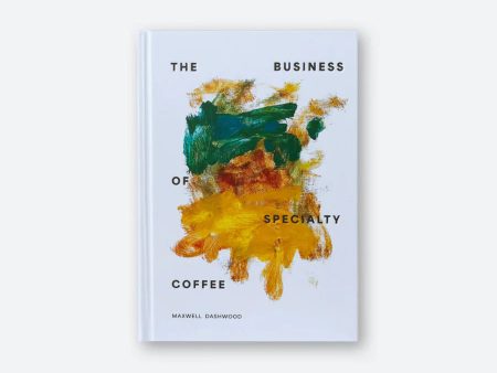 The Business of Specialty Coffee - Maxwell Dashwood Online now