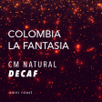 Colombia La Fantasia Decaf - CM Natural Supply