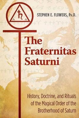 Stephen E Flowers: The Fraternitas Saturni [2018] paperback Hot on Sale