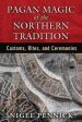 Nigel Pennick: Pagan Magic of the Northern Tradition [2015] paperback Fashion