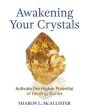 Sharon Mcallister: Awakening Your Crystals [2019] paperback For Cheap