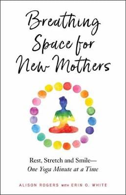 Alison Rogers: Breathing Space for New Mothers [2019] paperback Sale