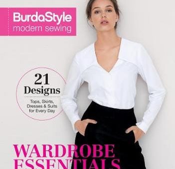 Burdastyle: BurdaStyle Modern Sewing - Wardrobe Essentials [2014] hardback Cheap