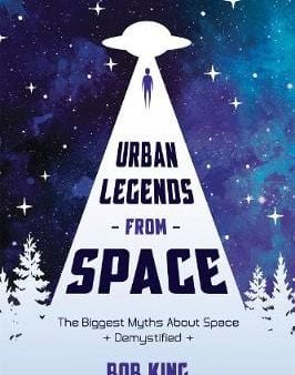 Bob King: Urban Legends from Space [2019] paperback Online Hot Sale