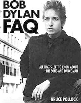 Bruce Pollock: Bob Dylan FAQ [2017] paperback Supply