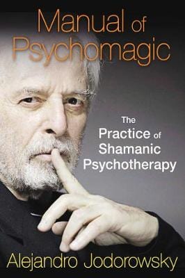 Alejandro Jodorowsky: Manual of Psychomagic [2015] paperback Online Sale