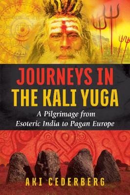 Aki Cederberg: Journeys in the Kali Yuga [2018] paperback Online Hot Sale