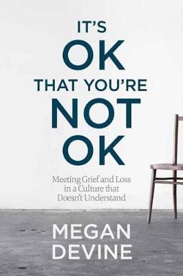 Megan Devine: It s OK That You re Not OK [2017] paperback on Sale