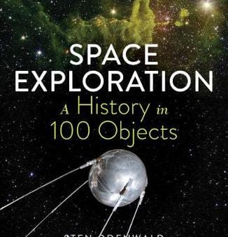 Sten Odenwald: Space Exploration: A History in 100 Objects [2019] hardback Supply