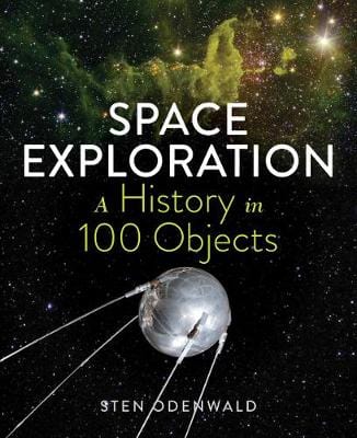 Sten Odenwald: Space Exploration: A History in 100 Objects [2019] hardback Supply