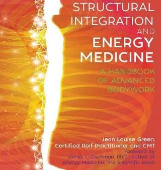 Jean Louise Green: Structural Integration and Energy Medicine [2019] paperback Supply