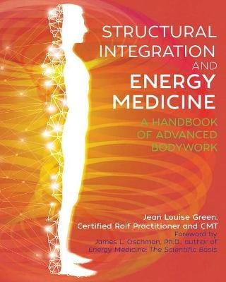 Jean Louise Green: Structural Integration and Energy Medicine [2019] paperback Supply