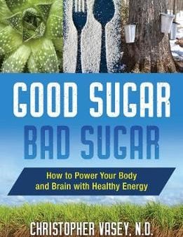 Christopher Vasey: Good Sugar, Bad Sugar [2020] paperback Supply