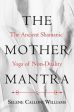 Selene Call Williams: The Mother Mantra [2019] paperback Online Hot Sale