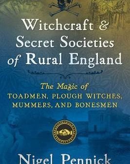 Nigel Pennick: Witchcraft And Secret Societies Of Rural E [2019] trade paper back on Sale