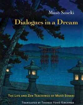 Muso Soseki: Dialogues in a Dream [2015] paperback Fashion