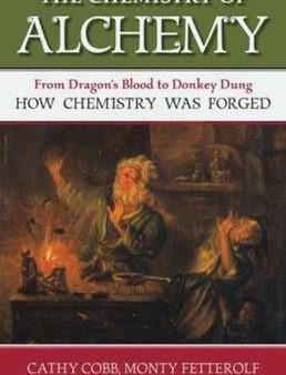 Cathy Cobb: The Chemistry of Alchemy [2014] hardback Supply