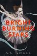 A K Small: Bright Burning Stars [2019] hardback Supply